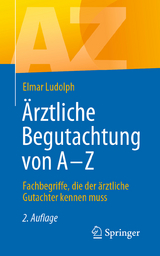 Ärztliche Begutachtung von A - Z - Ludolph, Elmar