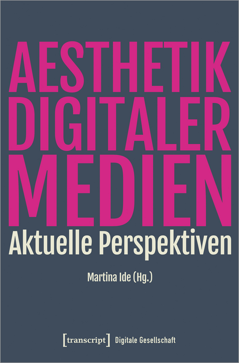 Ästhetik digitaler Medien - 