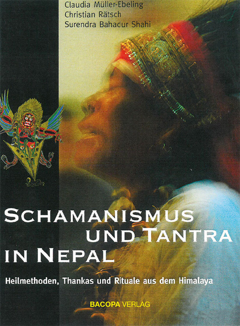 Schamanismus und Tantra in Nepal. - Claudia Müller-Ebeling, Christian Rätsch, Surendra Bahadur Shahi