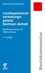 Landespersonalvertretungsgesetz Sachsen-Anhalt - Gliech, Susanne; Schwill, Klaus; Seidel, Lore