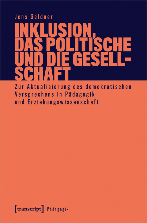 Inklusion, das Politische und die Gesellschaft - Jens Geldner-Belli