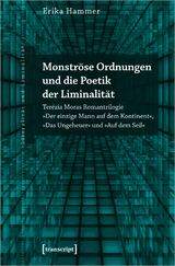 Monströse Ordnungen und die Poetik der Liminalität - Erika Hammer