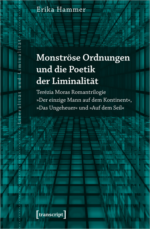 Monströse Ordnungen und die Poetik der Liminalität - Erika Hammer