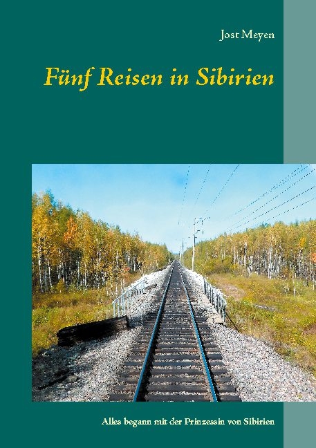 Fünf Reisen in Sibirien - Jost Meyen