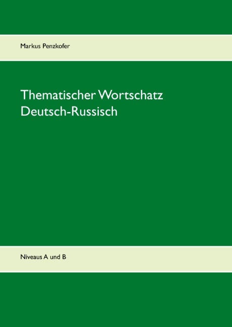 Thematischer Wortschatz Deutsch-Russisch - Markus Penzkofer