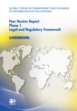 Global Forum on Transparency and Exchange of Information for Tax Purposes Peer Reviews: Luxembourg 2011 Phase 1: Legal and Regulatory Framework -  Oecd