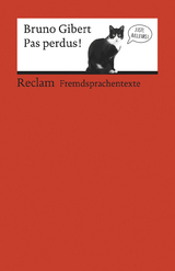 Pas perdus!. Französischer Text mit deutschen Worterklärungen. B2 (GER) - Bruno Gibert