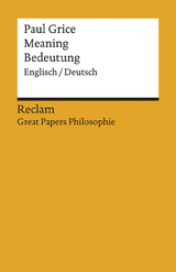 Meaning / Bedeutung. Englisch/Deutsch. [Great Papers Philosophie] - Paul Grice