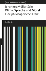 Klima, Sprache und Moral. Eine philosophische Kritik. [Was bedeutet das alles?] - Johannes Müller-Salo