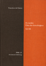 De iustitia. Über die Gerechtigkeit. Teil III - Francisco de Vitoria