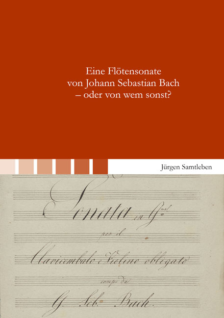 Eine Flötensonate von Johann Sebastian Bach - oder von wem sonst? - Jürgen Samtleben