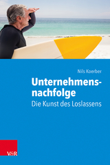 Unternehmensnachfolge: Die Kunst des Loslassens - Nils Koerber