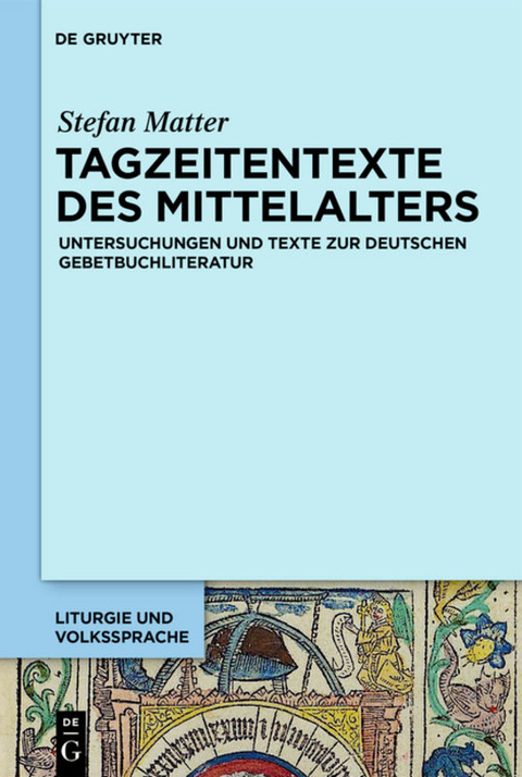 Tagzeitentexte des Mittelalters - Stefan Matter