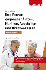 Ihre Rechte gegenüber Ärzten, Kliniken, Apotheken und Krankenkassen - Horst Marburger