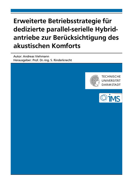 Erweiterte Betriebsstrategie für dedizierte parallel-serielle Hybridantriebe zur Berücksichtigung des akustischen Komforts - Andreas Viehmann