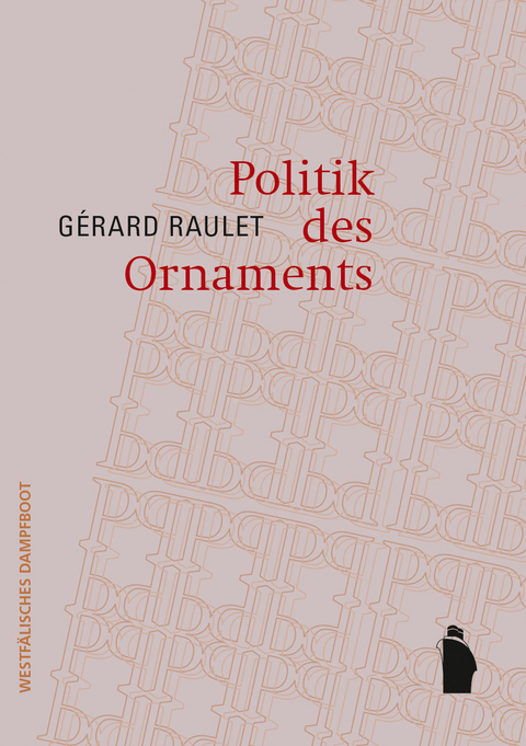 Politik des Ornaments - Gérard Raulet