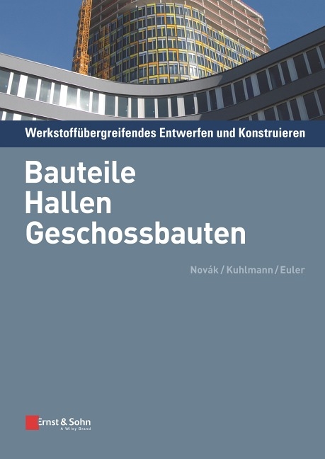 Werkstoffübergreifendes Entwerfen und Konstruieren - Balthasar Novák, Ulrike Kuhlmann, Mathias Euler