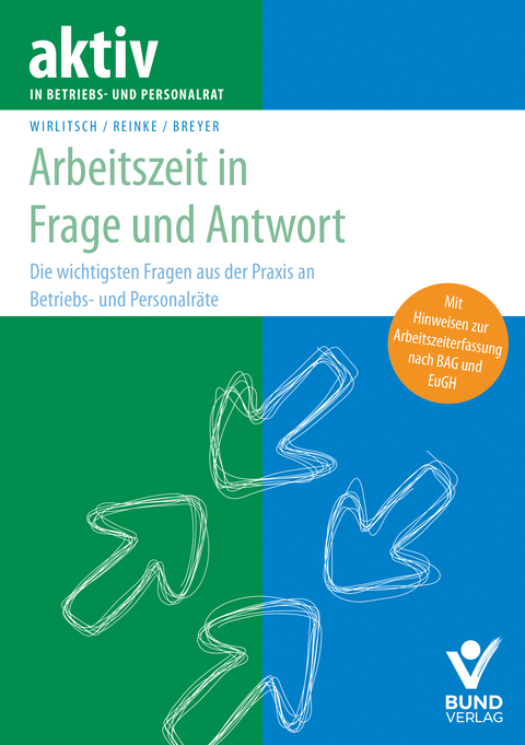 Arbeitszeit in Frage und Antwort - Thomas Wirlitsch, Anja Reinke, Simone Breyer