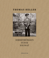 Siebenbürgen süsse Heimat - Thomas Heller