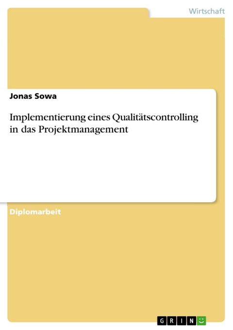 Implementierung eines Qualitätscontrolling in das Projektmanagement - Jonas Sowa