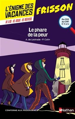 Le phare de la peur : du CE2 au CM1, 8-9 ans : conforme aux programmes - Agnès de Lestrade