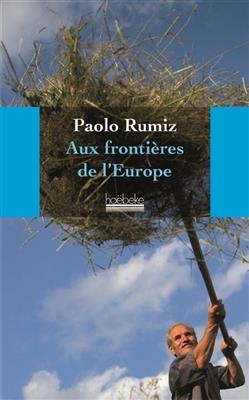 Aux frontières de l'Europe - Paolo Rumiz