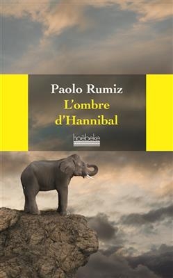 L'ombre d'Hannibal - Paolo Rumiz