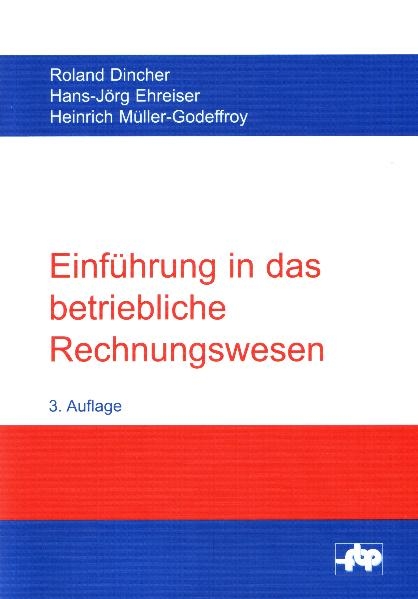 Einführung in das betriebliche Rechnungswesen - Roland Dincher, Hans J Ehreiser, Heinrich Müller-Godeffroy