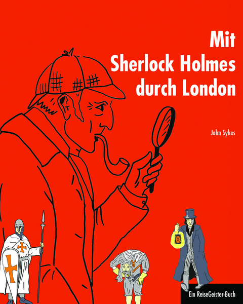 Mit Sherlock Holmes durch London - John Sykes