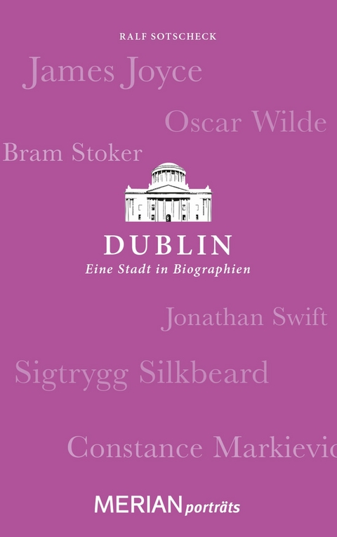 Dublin. Eine Stadt in Biographien - Ralf Sotscheck