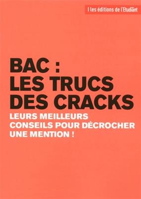 Bac : les trucs des cracks : leurs meilleurs conseils pour décrocher une mention ! -  Delaporte Marie