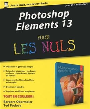 Photoshop Elements 13 pour les nuls - Barbara Obermeier, Ted Padova