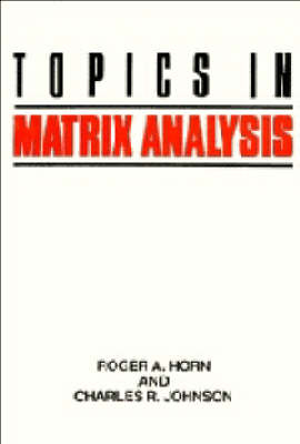 Topics in Matrix Analysis -  Roger A. Horn,  Charles R. Johnson