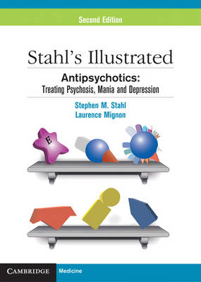 Stahl''s Illustrated Antipsychotics -  Laurence Mignon, San Diego) Stahl Stephen M. (University of California