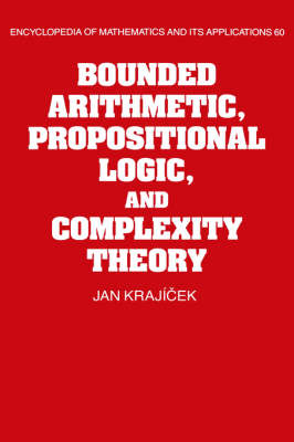 Bounded Arithmetic, Propositional Logic and Complexity Theory -  Jan Krajicek