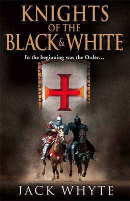 Knights of the Black and White Book One -  Jack Whyte