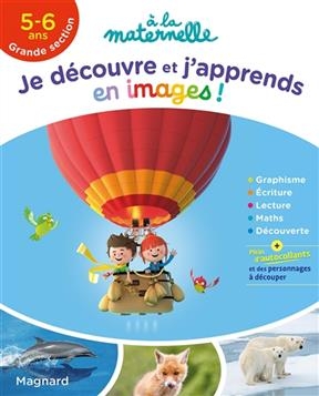 Je découvre et j'apprends en images ! : 5-6 ans, grande section - Irène Cabaleiro-Jouadé