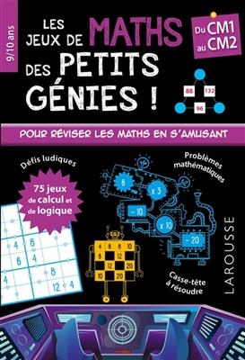 Les jeux de maths des petits génies ! : du CM1 au CM2, 9-10 ans - Gareth Moore