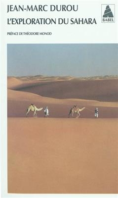 L'exploration du Sahara - Jean Marc Durou