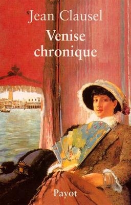 Venise chronique - Jean Clausel