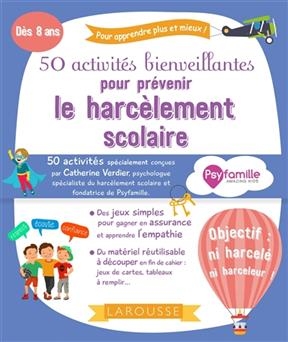 50 activités bienveillantes pour prévenir le harcèlement scolaire : dès 7 ans - Catherine Verdier