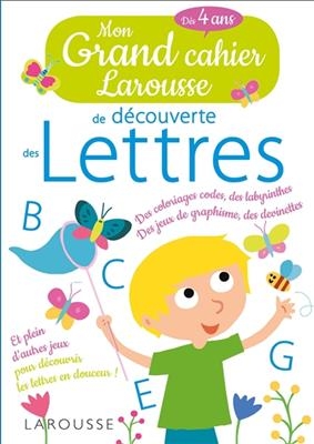 Mon grand cahier Larousse de découverte des lettres : dès 4 ans - Aurore Meyer