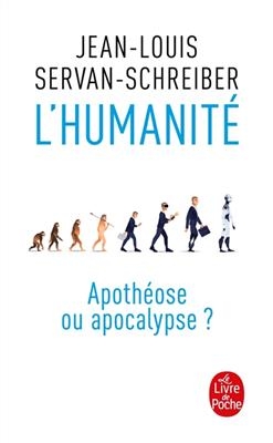 L'humanité : apothéose ou apocalypse ? - Jean-Louis Servan-Schreiber