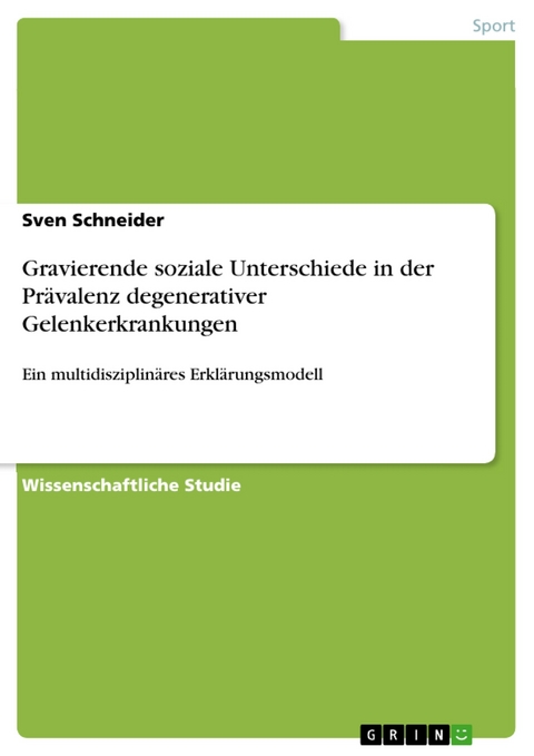 Gravierende soziale Unterschiede in der Prävalenz degenerativer Gelenkerkrankungen - Sven Schneider