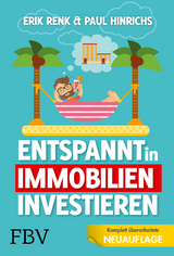 Entspannt in Immobilien investieren - Renk, Erik; Hinrichs, Paul