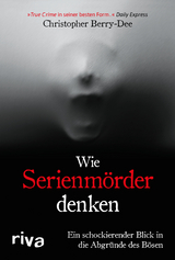 Wie Serienmörder denken - Christopher Berry-Dee