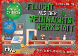 Flucht aus der Weihnachtswerkstatt. Dein Escape-Adventskalender - Katrin Abfalter