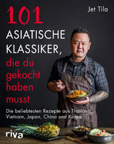 101 asiatische Klassiker, die du gekocht haben musst - Jet Tila