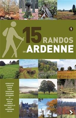 15 randos en Ardenne. Vol. 1. Des Hautes Fagnes à la Lesse - Didier Demeter