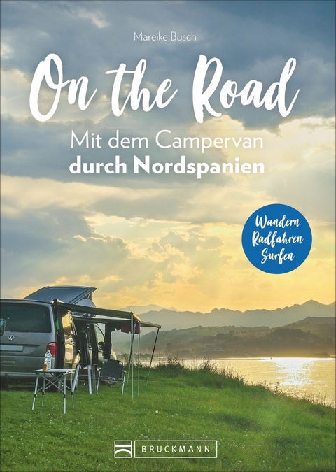 On the Road Mit dem Campervan durch Nordspanien - Mareike Busch